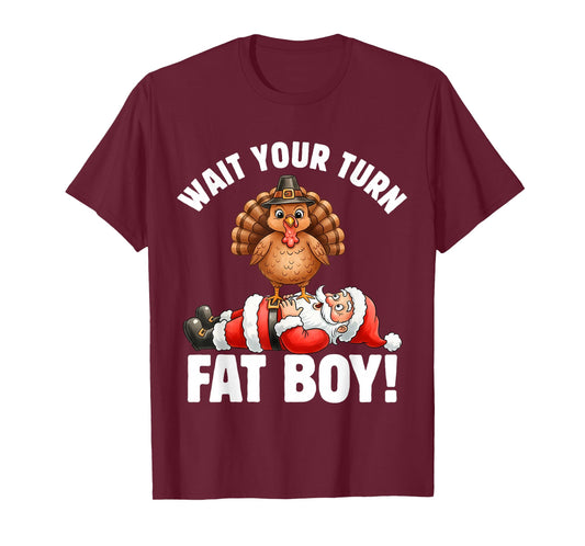 Funny Thanksgiving Wait Your Turn Fat Boy Turkey Santa T-Shirt