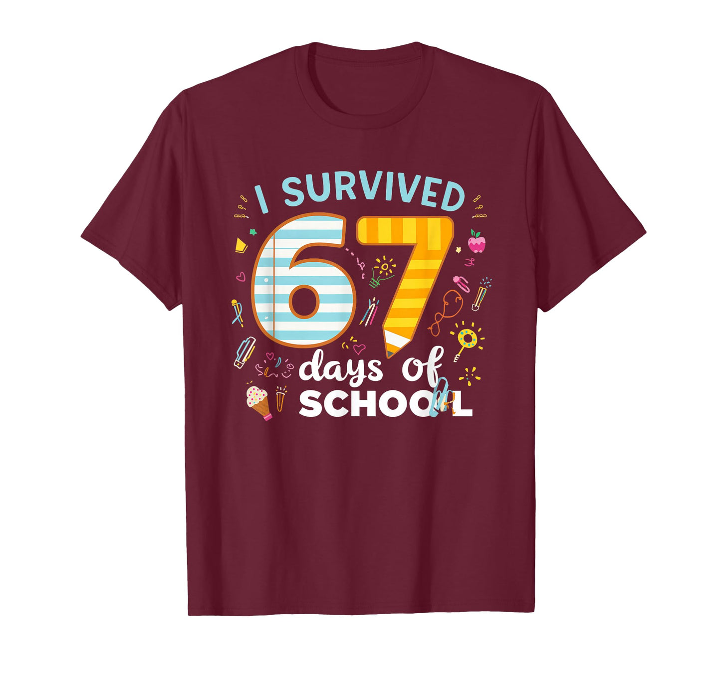 I Survived 67 Days of School Students Teachers Six Seven T-Shirt