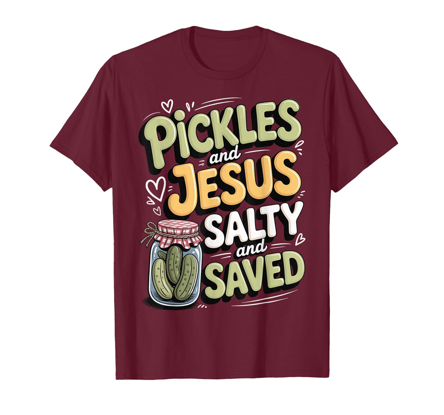Pickles and Jesus Salty and Saved T-Shirt