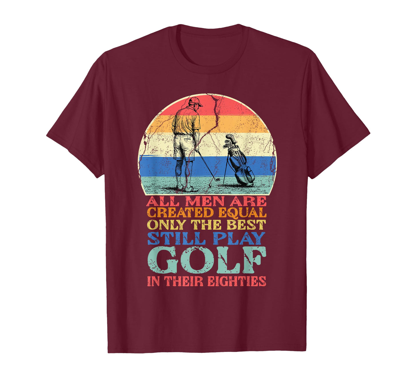 Golf Player All Men are Created Equal Funny Golfer Golfing T-Shirt
