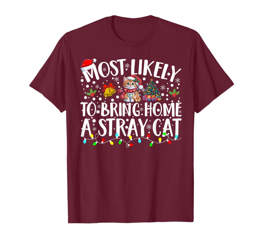 Most Likely to Bring Home A Stray Cat Pet Lover Christmas T-Shirt