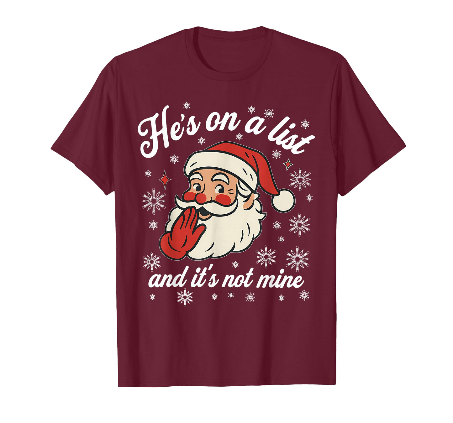 He's on The List not Mine Santa Funny Christmas T-Shirt