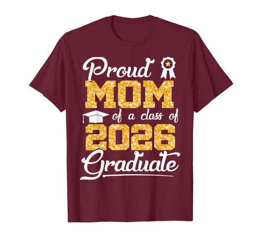 Proud Mom of a Class of 2026 Senior Funny Graduate 2026 T-Shirt