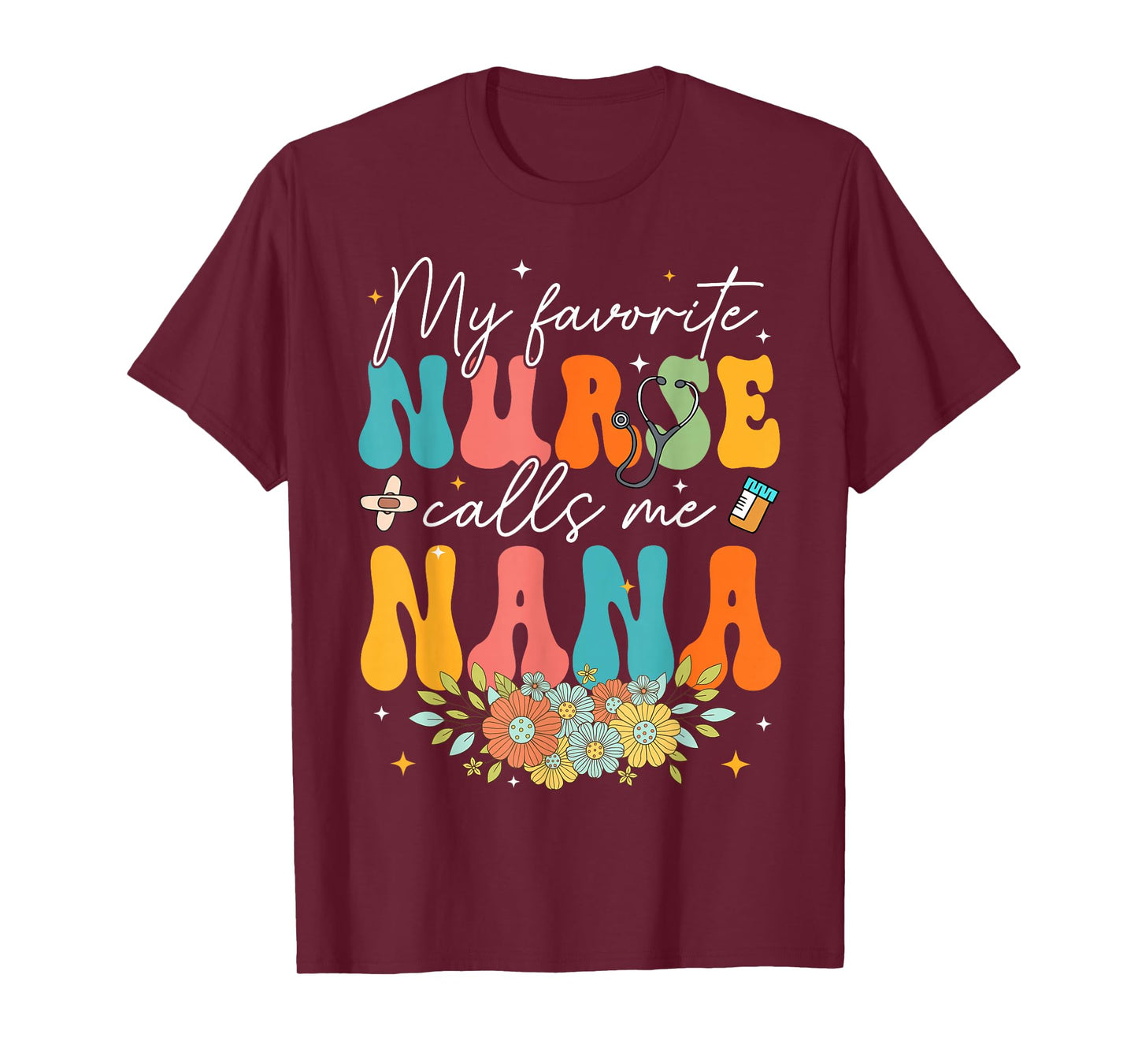 Flower Groovy My Favorite Nurse Calls Me Nana T-Shirt