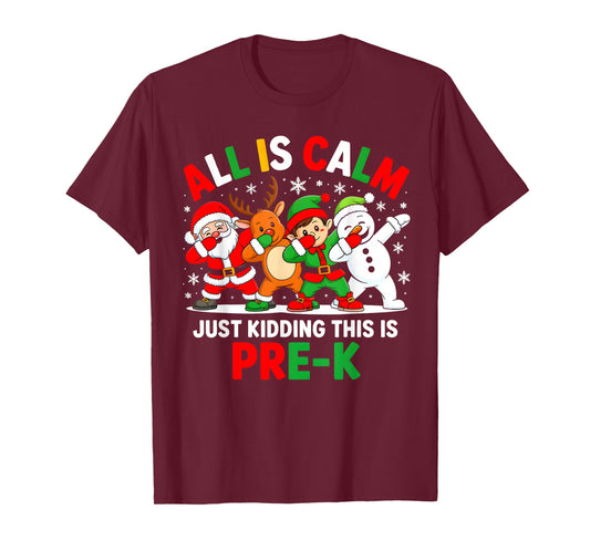 All is Calm Just Kidding This is Pre-K Christmas Teacher T-Shirt
