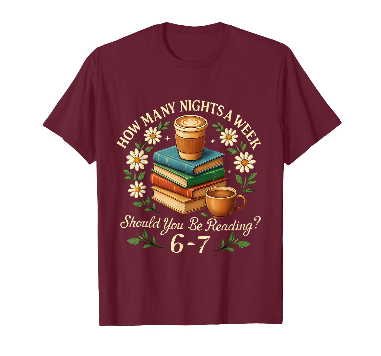 How Many Nights a Week Should You Be Reading 6-7 T-Shirt