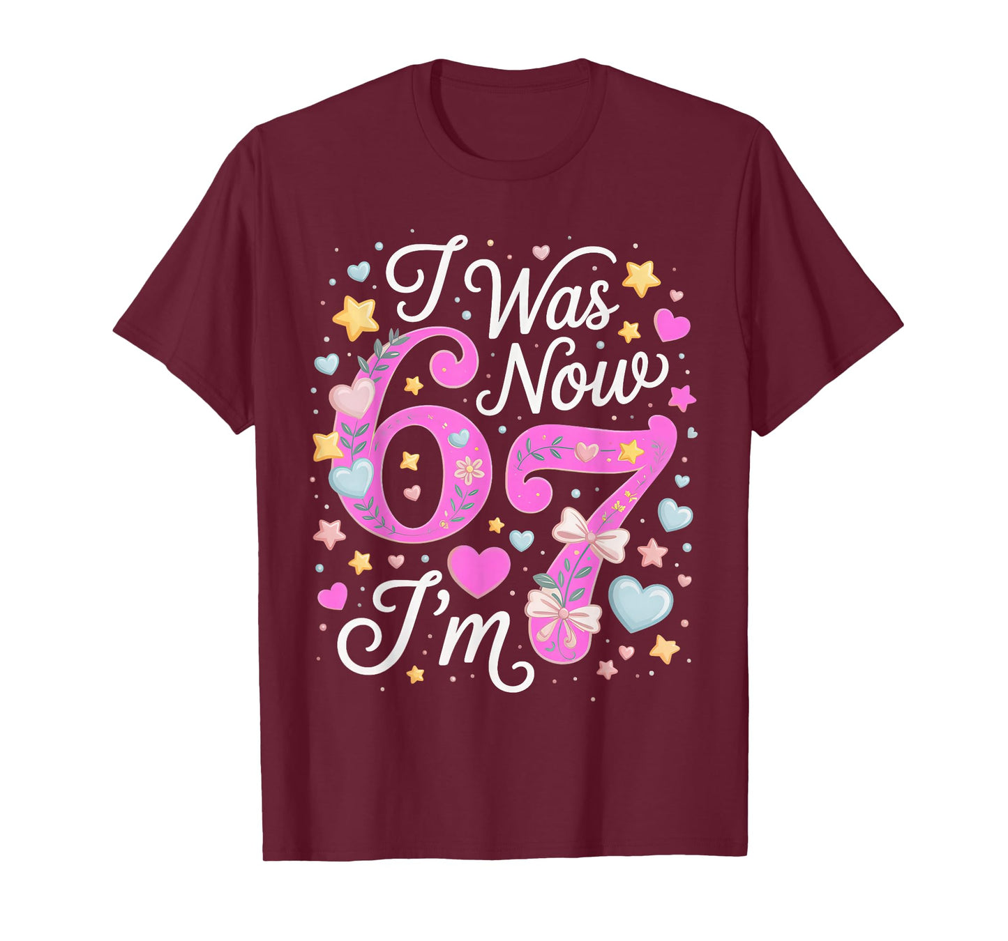 7 Year Old Birthday Girl - I was 6 Now I'm 7 67 T-Shirt