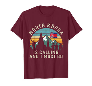 North Korea is Calling and I Must Go Funny Satire Dark Humor T-Shirt
