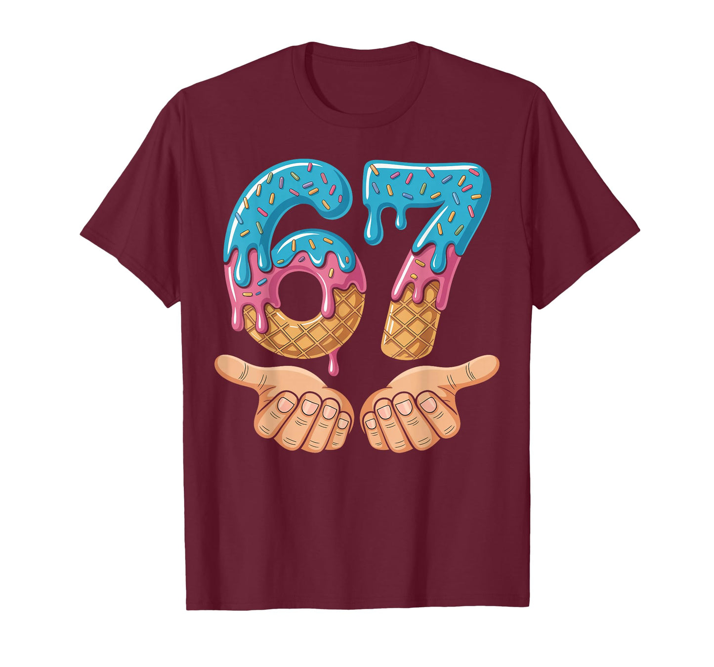 Six Seven Ice Cream Drip Cool Meme 67 Funny Number Design T-Shirt
