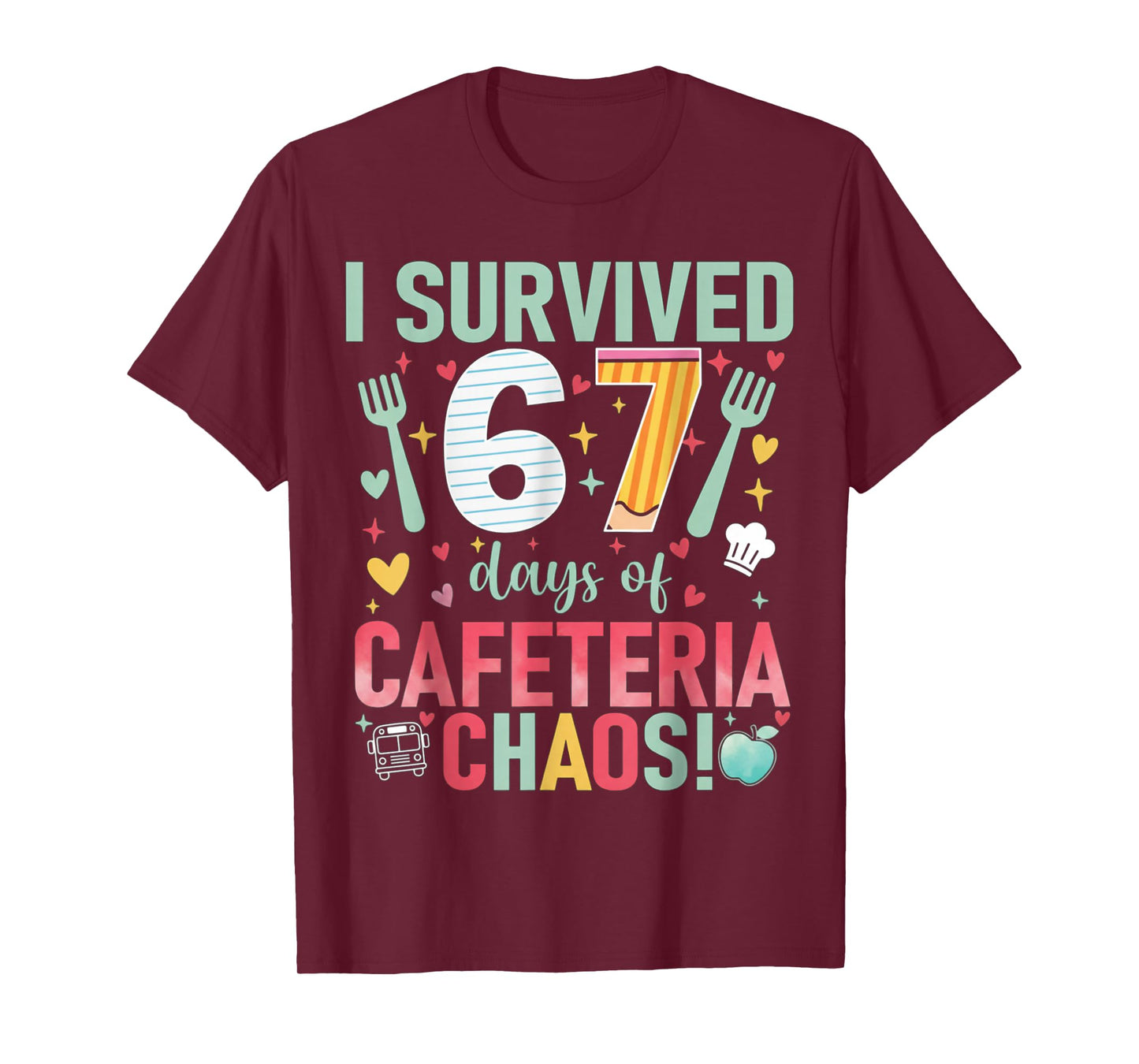 I Survived 67 Days of Cafeteria Chaos Lunch Lady Six Seven T-Shirt