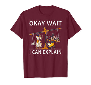 Okay Wait I Can Explain, Anubis Egyptian Scale Meme T-Shirt