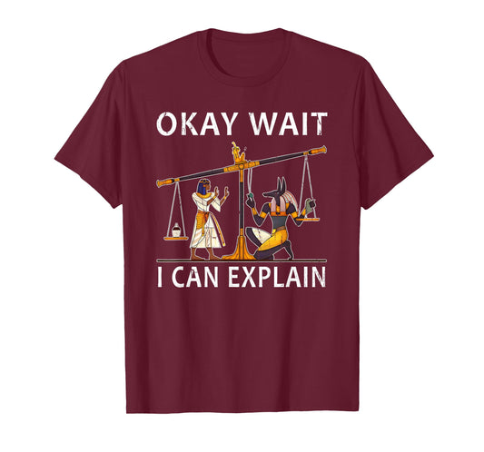 Okay Wait I Can Explain, Anubis Egyptian Scale Meme T-Shirt