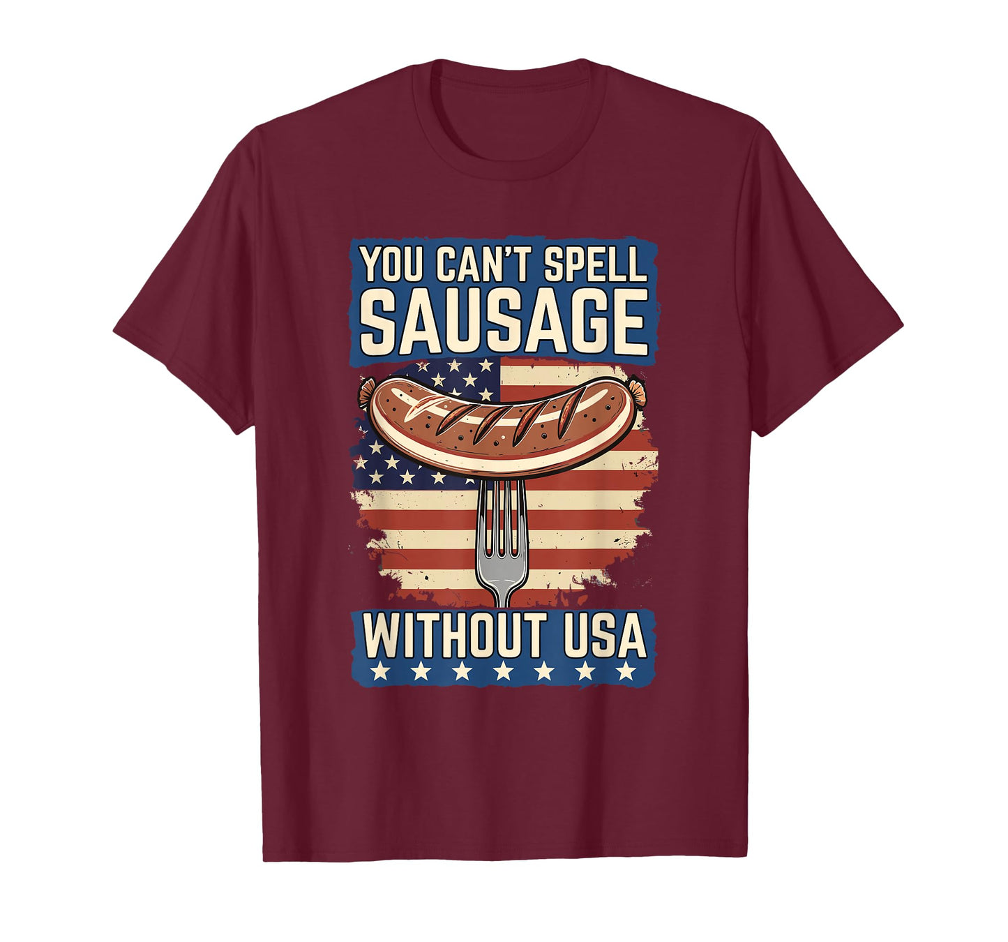 You Can't Spell Sausage Without USA Funny Patriotic BBQ T-Shirt
