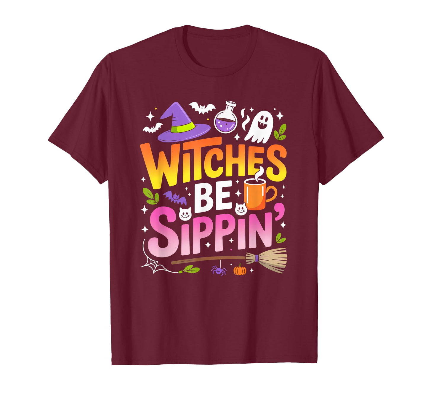 Witches Be Sippin’ Funny Halloween Shirt Woman Man Tee T-Shirt