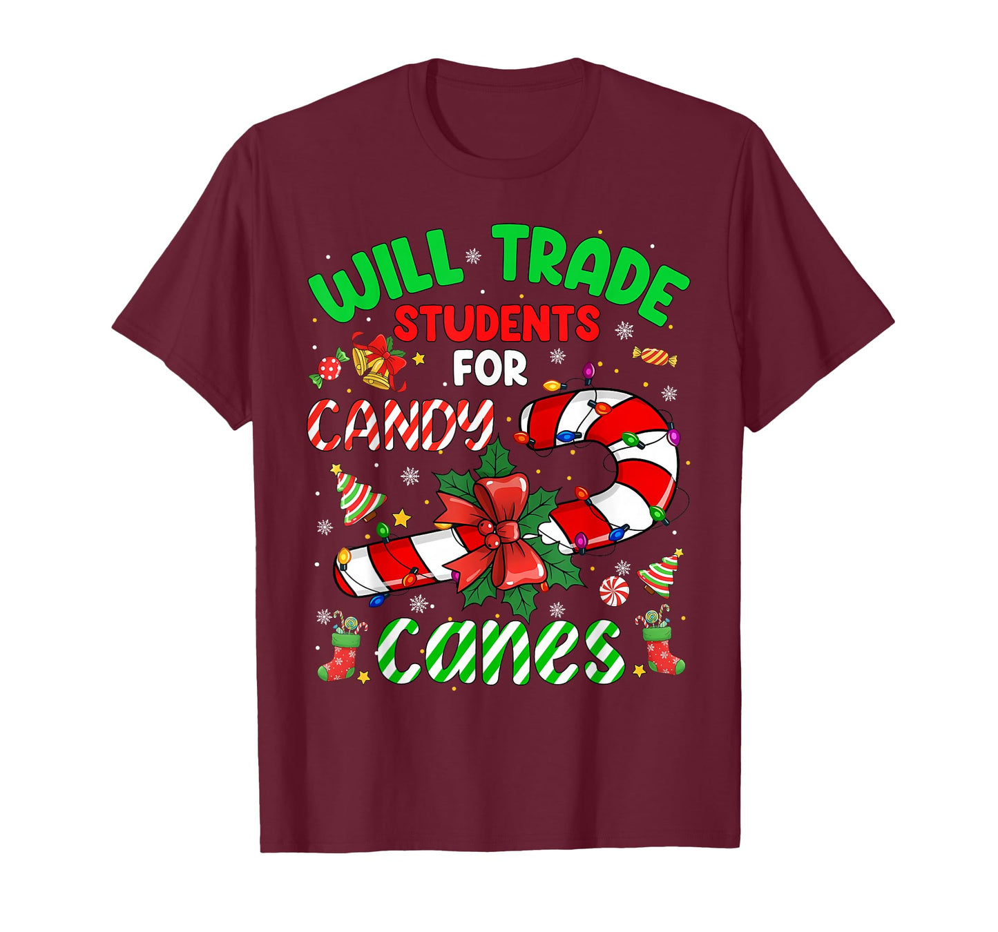 Will Trade Students for Candy Canes Funny Teacher Christmas T-Shirt