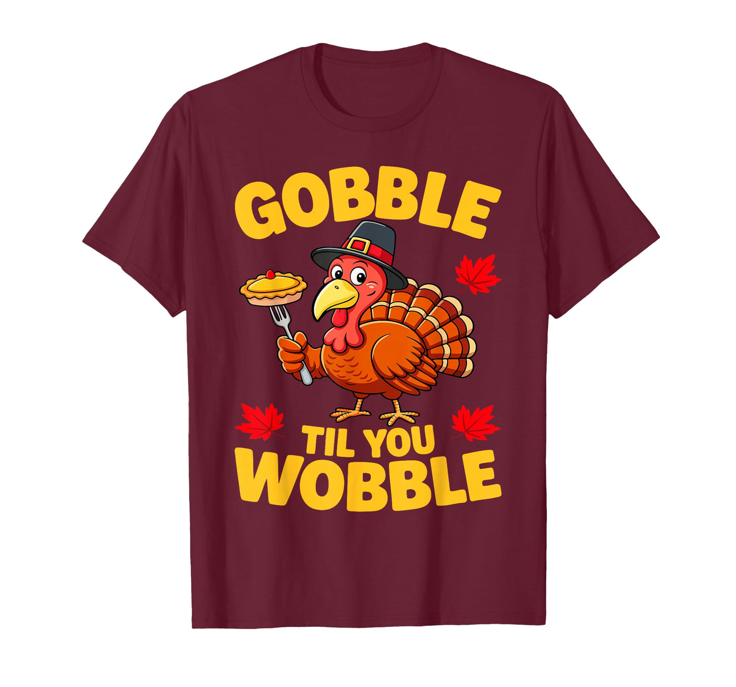 Gobble Til You Wobble Shirt Adult Kids Thanksgiving Day T-Shirt