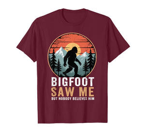 Bigfoot Saw Me But Nobody Believes Him Humor Funny Sasqatch T-Shirt