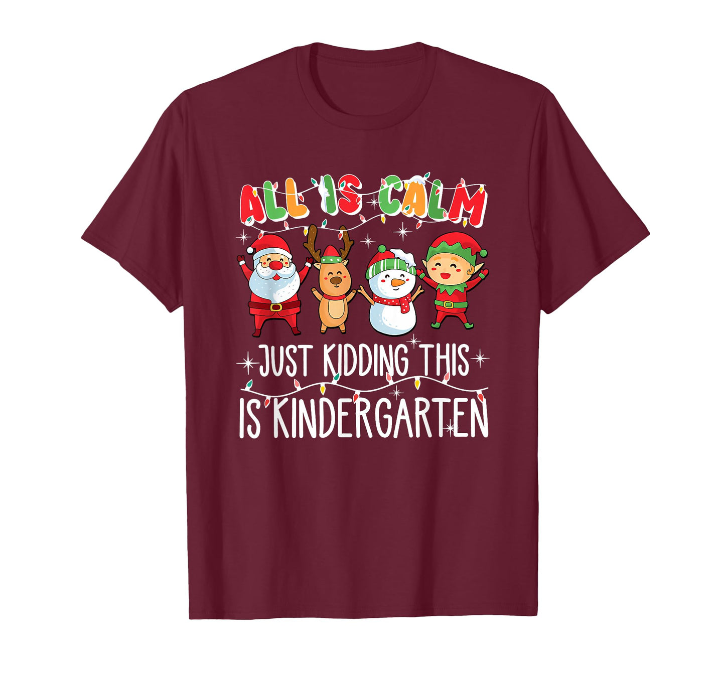 All is Calm just Kidding This is Kindergarten T-Shirt