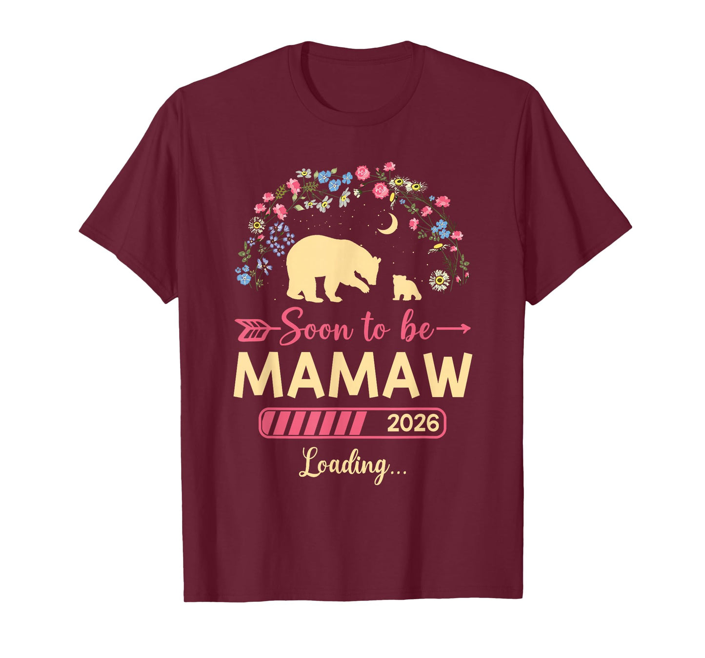 Soon to be Mamaw 2026 Loading Flower Bear Baby Shower T-Shirt