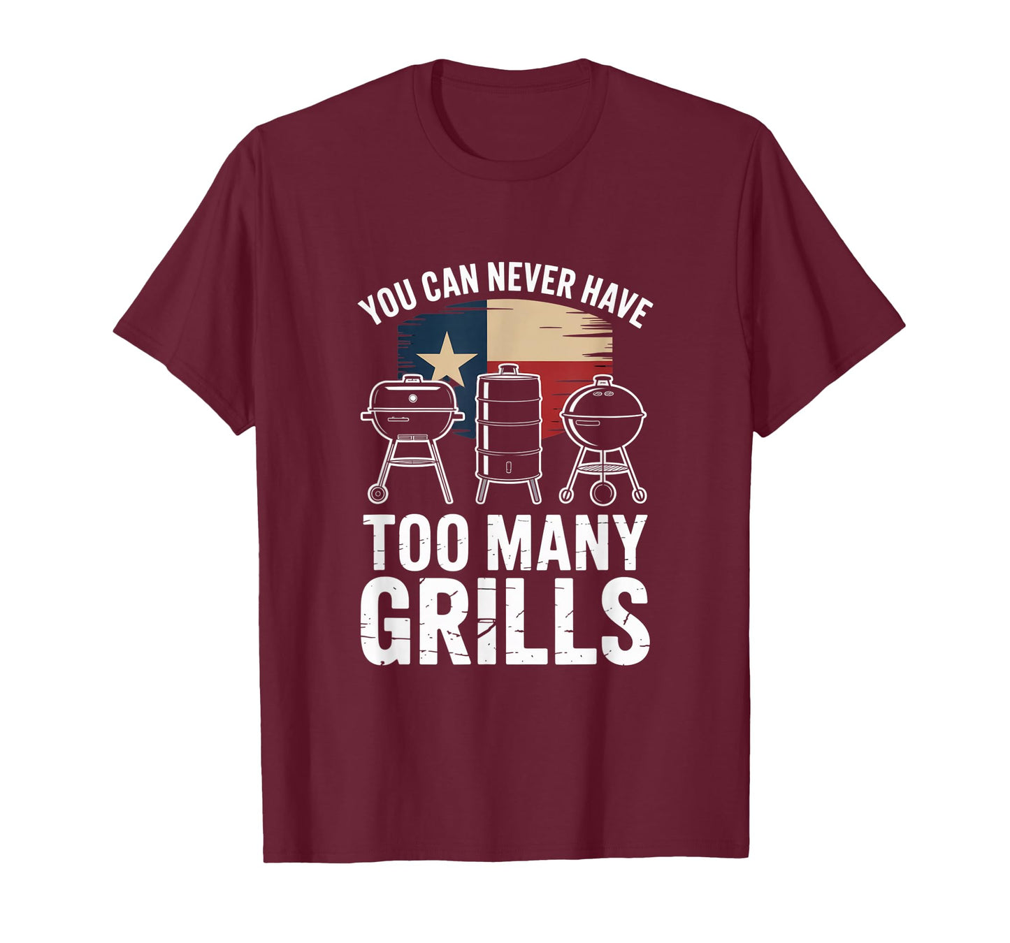 You Can Never Have Too Many Grills Texas Flag Barbecue T-Shirt