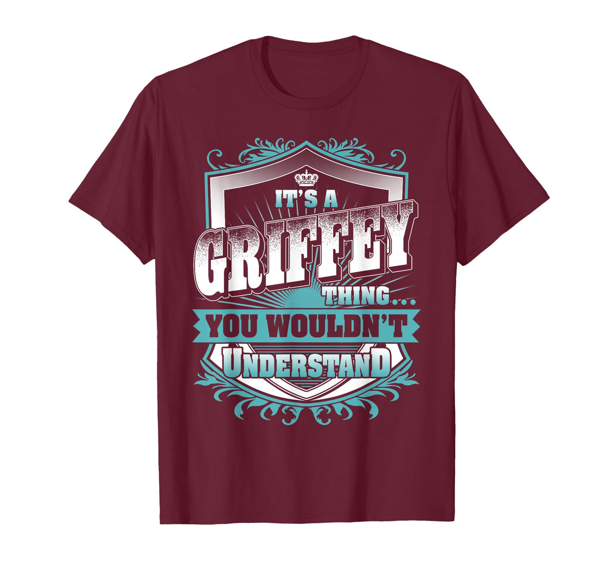 It's A Griffey Thing You Wouldn't Understand Family Name T-Shirt