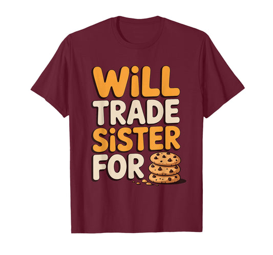 Will Trade Sister for Cookies Funny Thanksgiving Baking T-Shirt