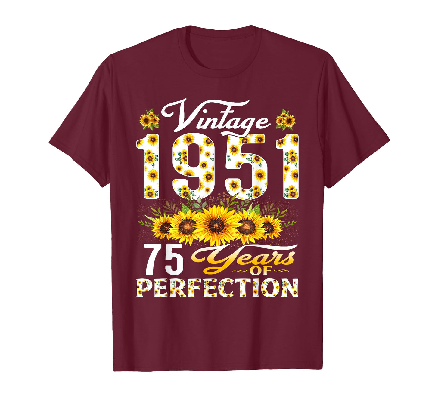 75 Year Old Vintage 1951 Sunflower 75th Birthday Women T-Shirt