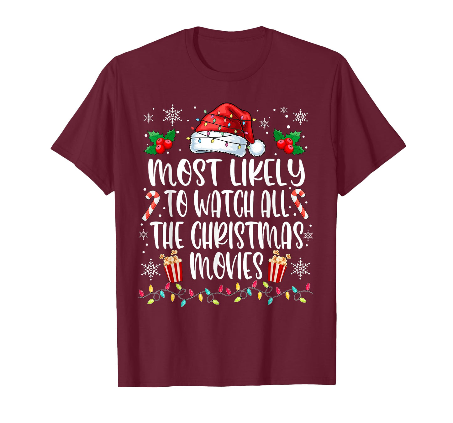 Most Likely to Watch All The Christmas Movies Christmas T-Shirt