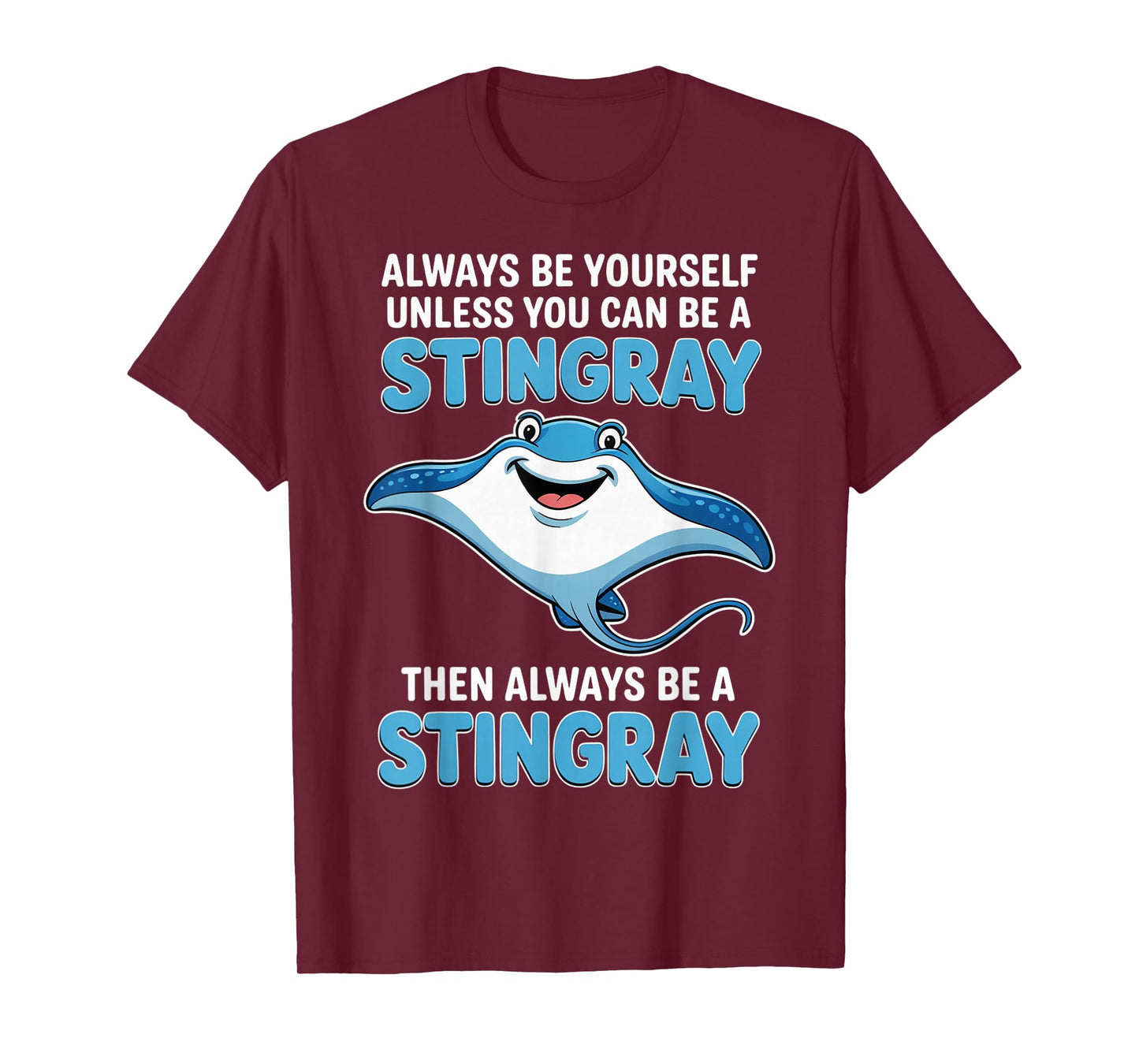 Always Yourself Stingray Sea Ocean Stingray Animal Manta Ray T-Shirt