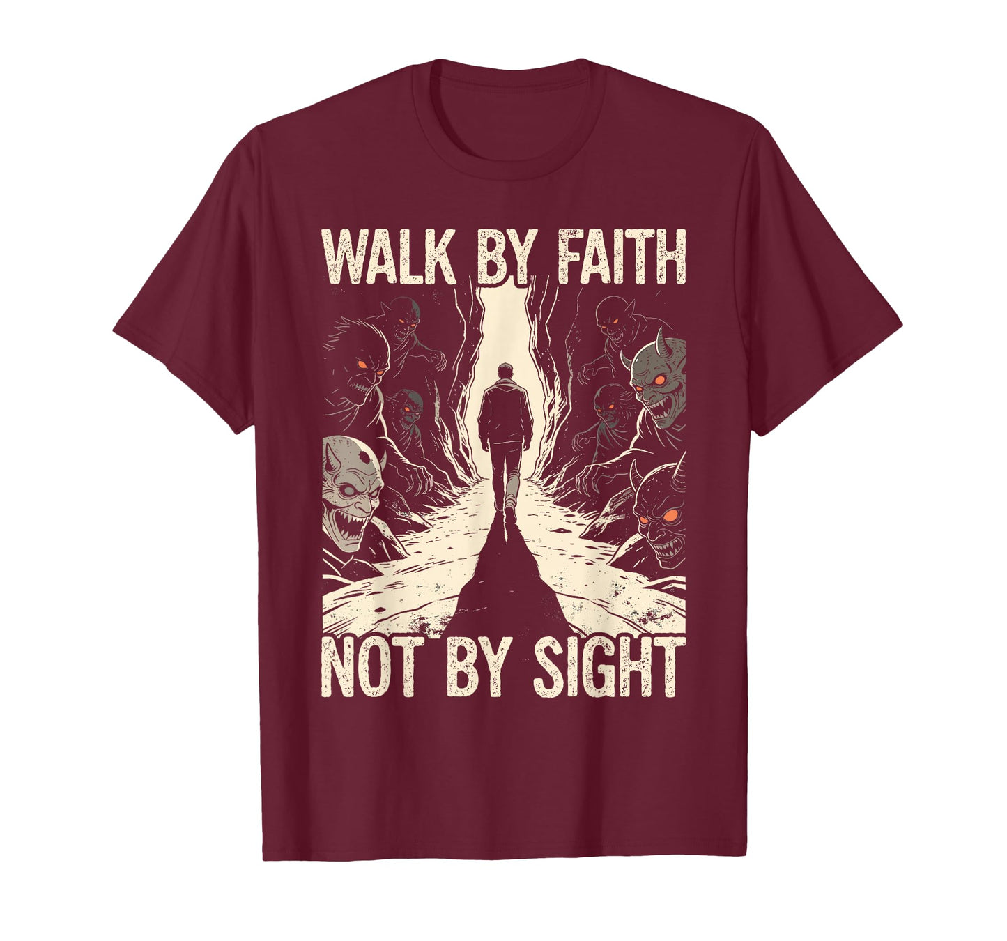 Walk by Faith Not by Sight Religious Spiritual Warfare T-Shirt