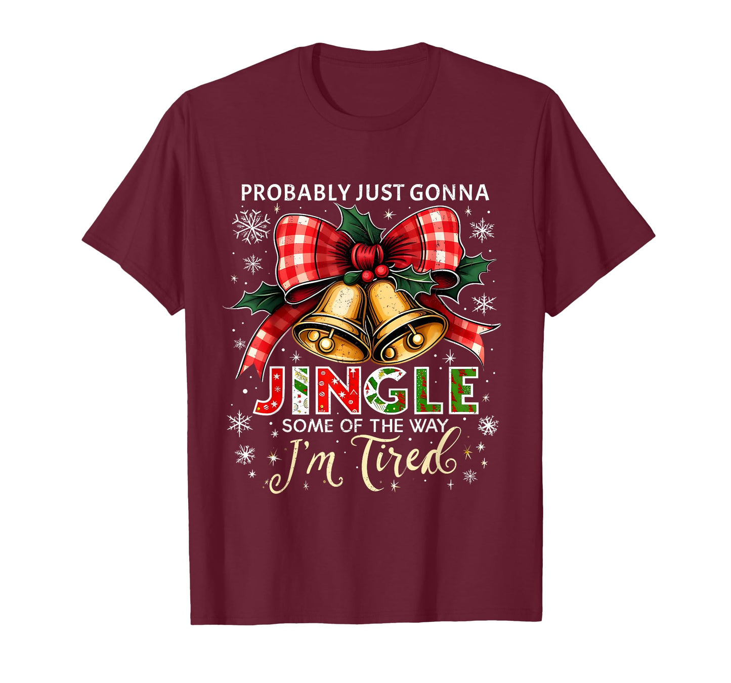 Probably Just Gonna Jingle Some of The Way Christmas T-Shirt
