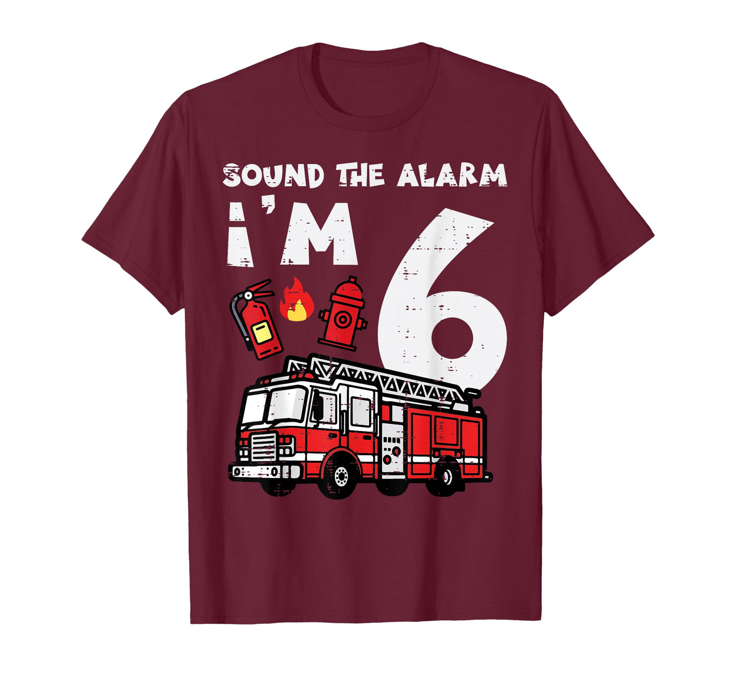 Sound The Alarm Im 6 Firetruck 6th Birthday Bday Boys Kids T-Shirt