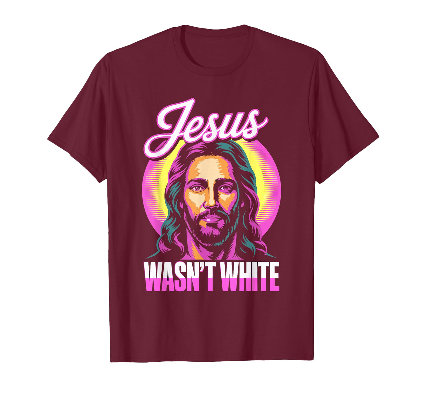 Jesus Wasn't White Tee Shirt Funny Religious Debates T-Shirt
