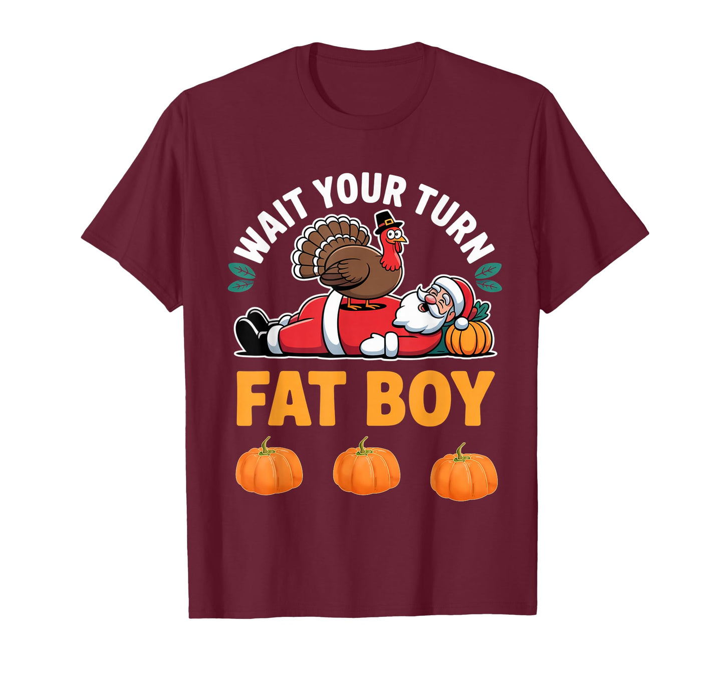 Funny Christmas Santa Turkey Wait Your Turn Fat Boy T-Shirt