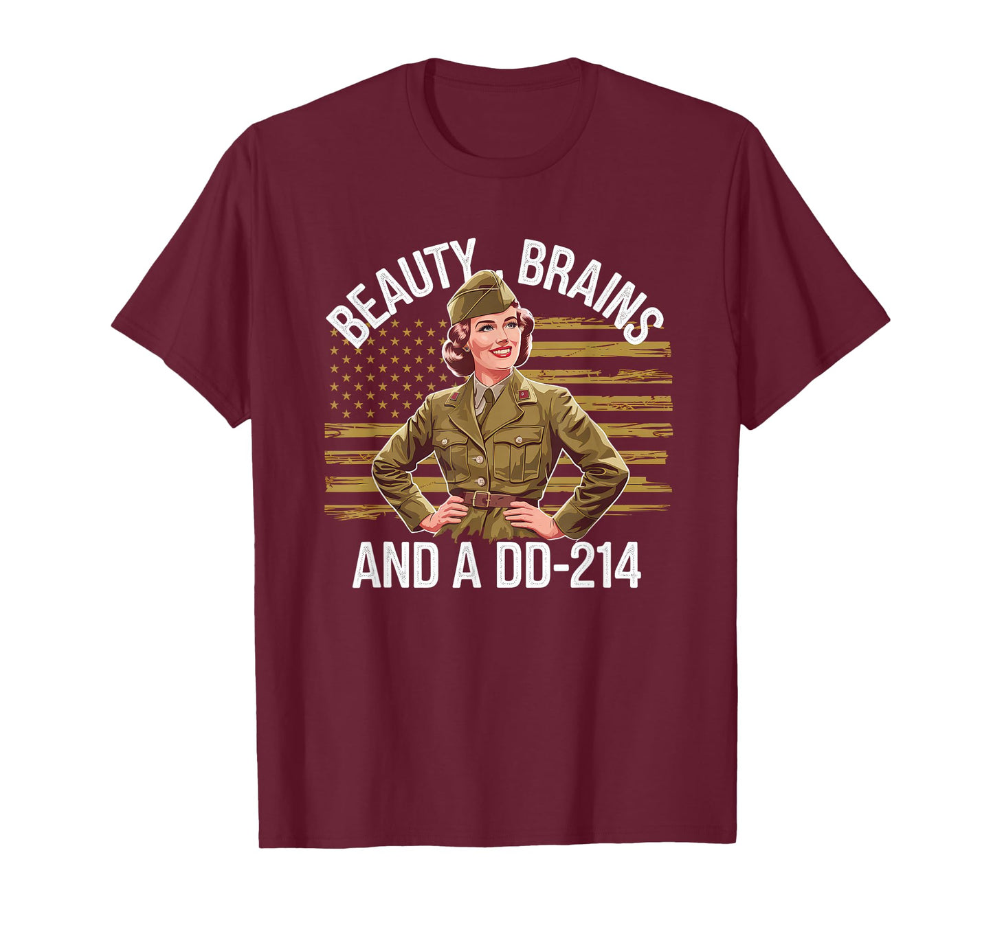 Beauty Brains and A DD-214 Strong Veteran Woman American T-Shirt