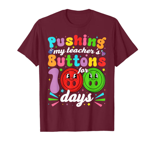 I've Been Pushing My Teachers Buttons 100 Days Kids Teachers T-Shirt
