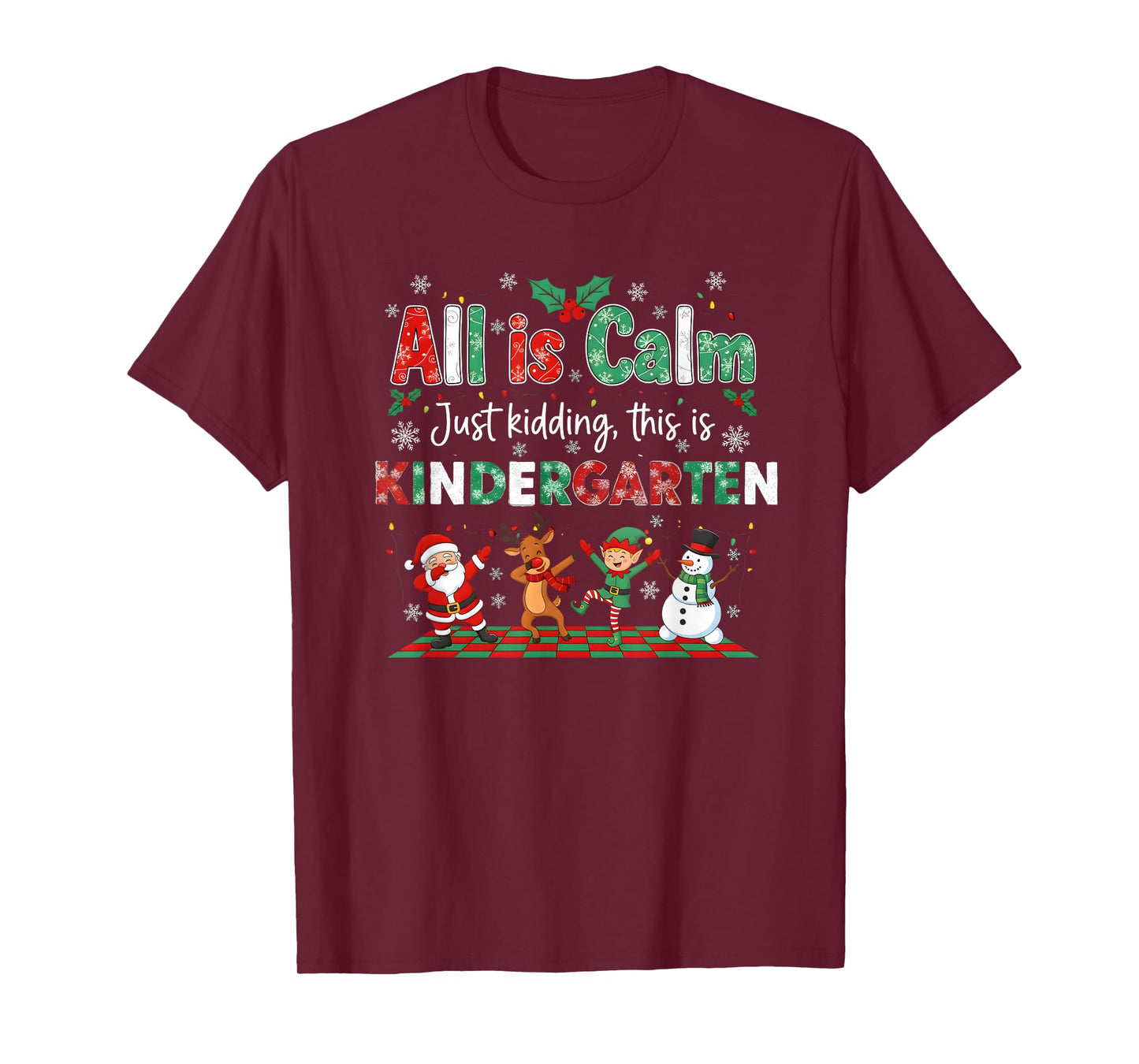 All is Calm Just Kidding This is Kindergarten T-Shirt