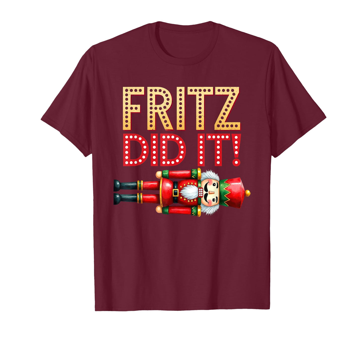 Nutcracker Fritz DID IT Clara Funny Christmas Ballet Dancer T-Shirt