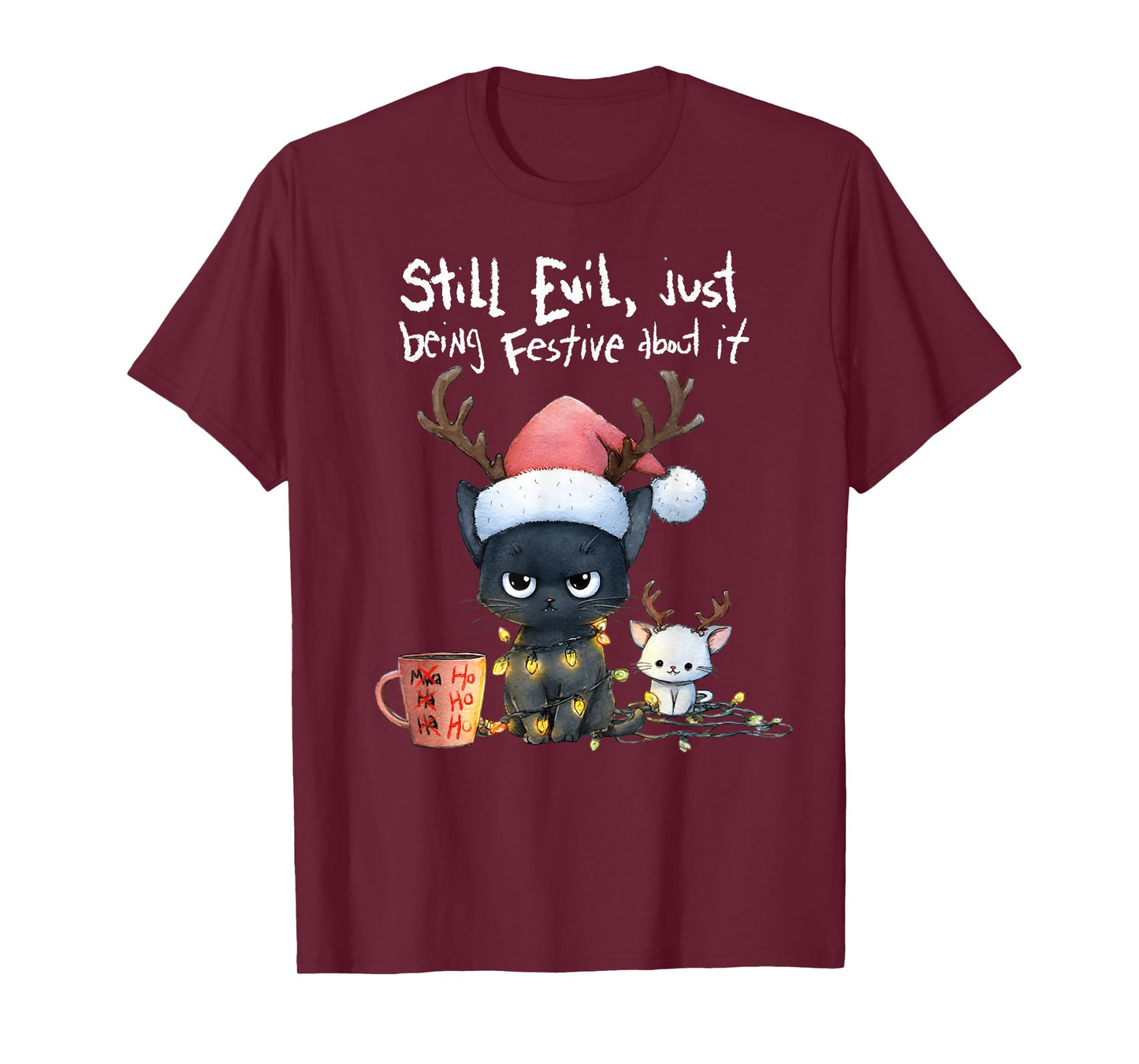 Still Evil Just Being Festive About It Funny Cat Christmas T-Shirt