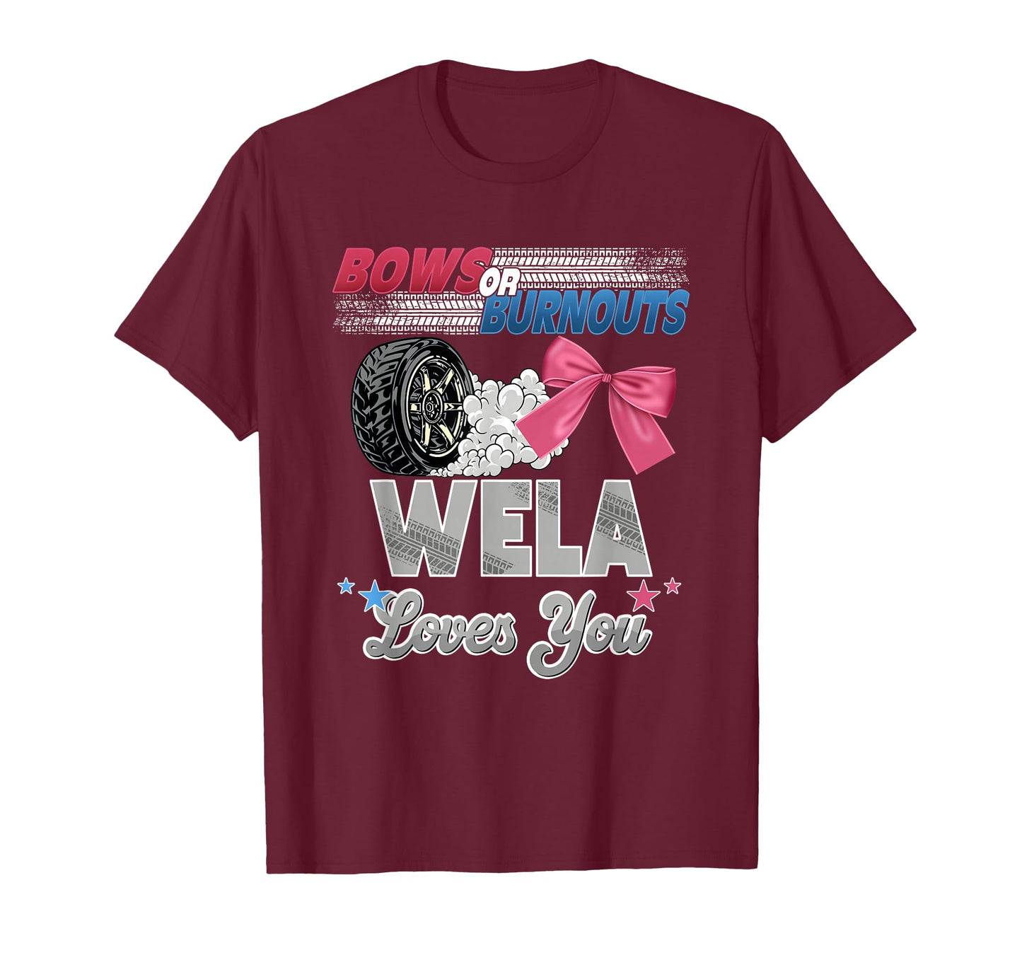 Burnouts or Bows Wela Loves You Gender Reveal Party T-Shirt