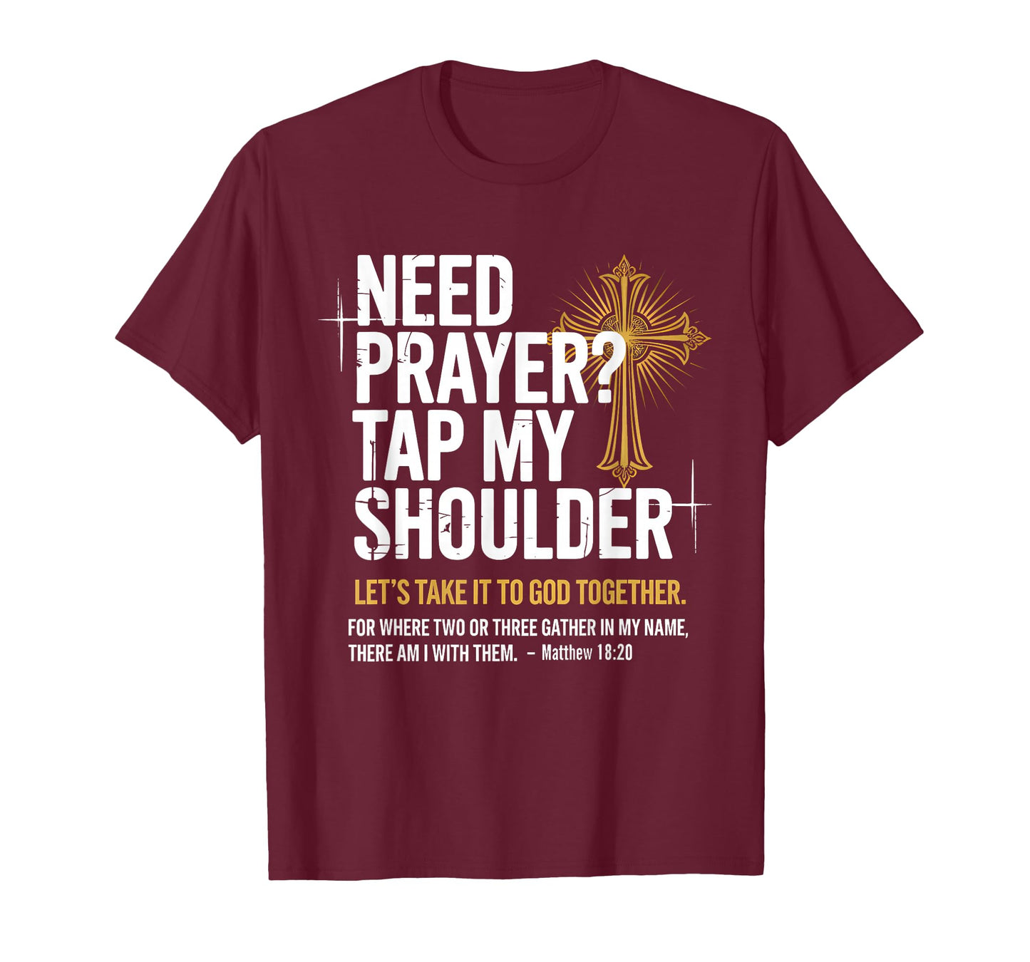 Need Prayer Tap My Shoulder Christian Faith Tee - Christian T-Shirt