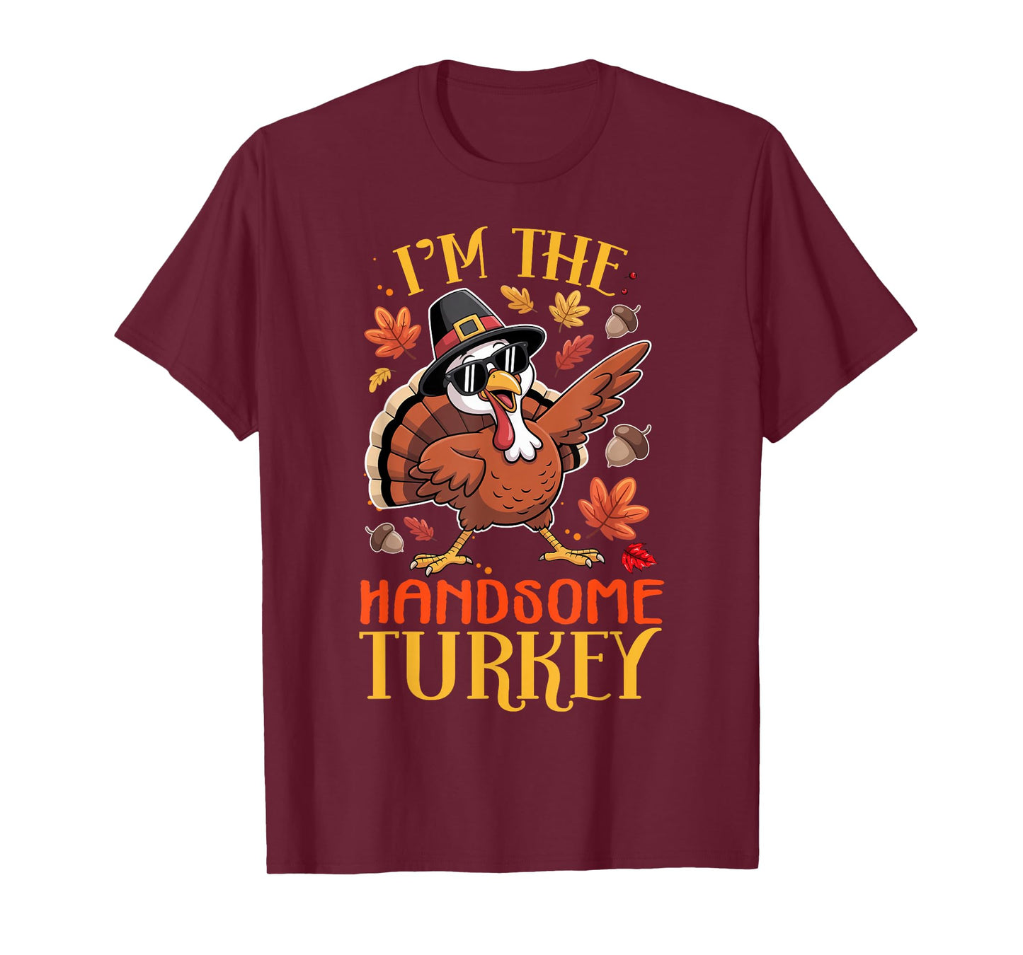 I'm The Handsome Turkey Thanksgiving Family Matching T-Shirt