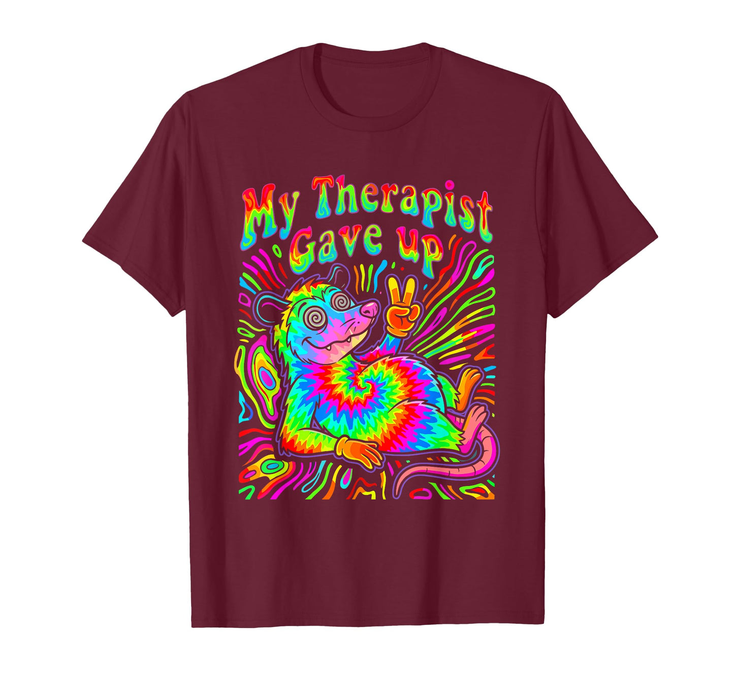My Therapist Gave Up Funny Psychedelic Possum Tie Dye Meme T-Shirt