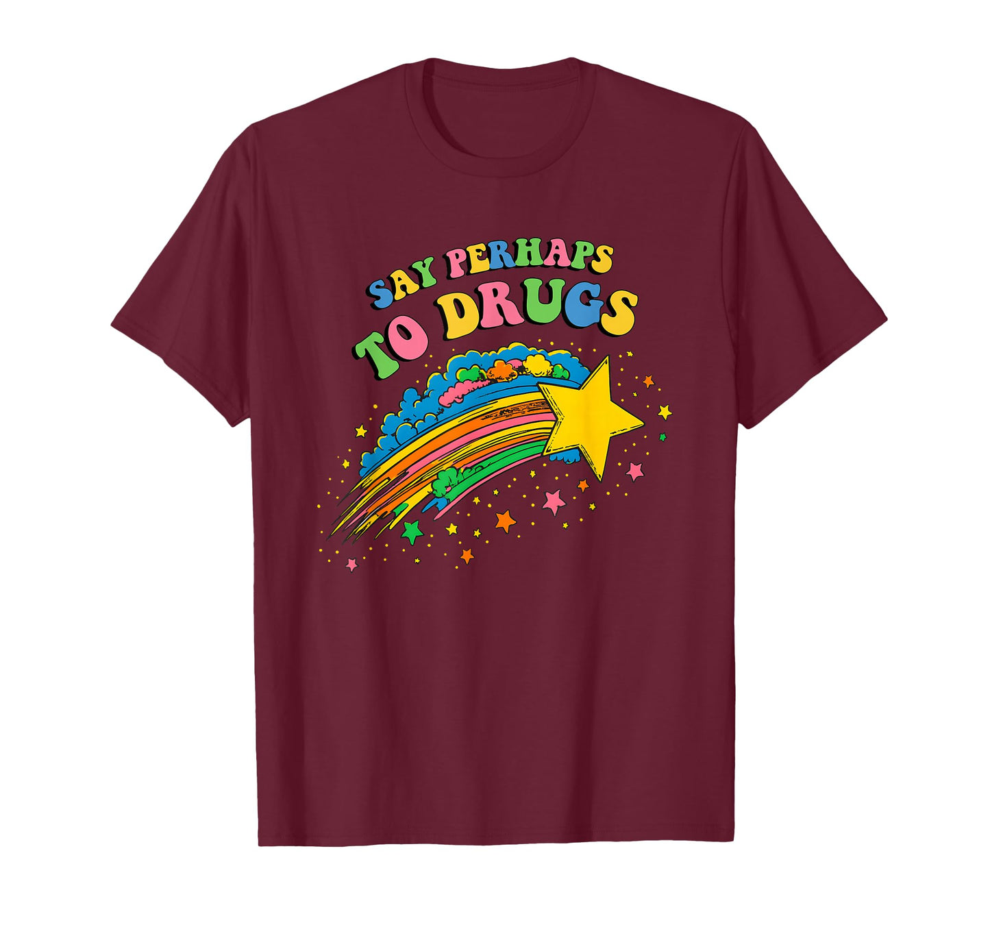 Say Perhaps to Drugs Colorful Cute Star T-Shirt