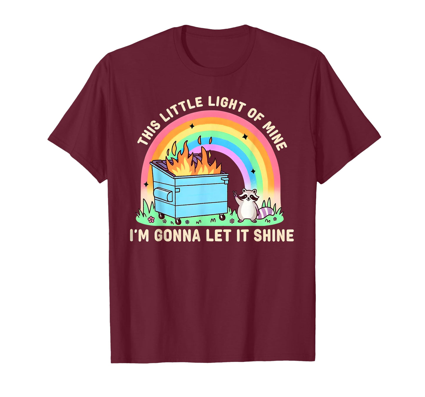 This Little Light of Mine Raccoon Dumpster Fire Meme T-Shirt