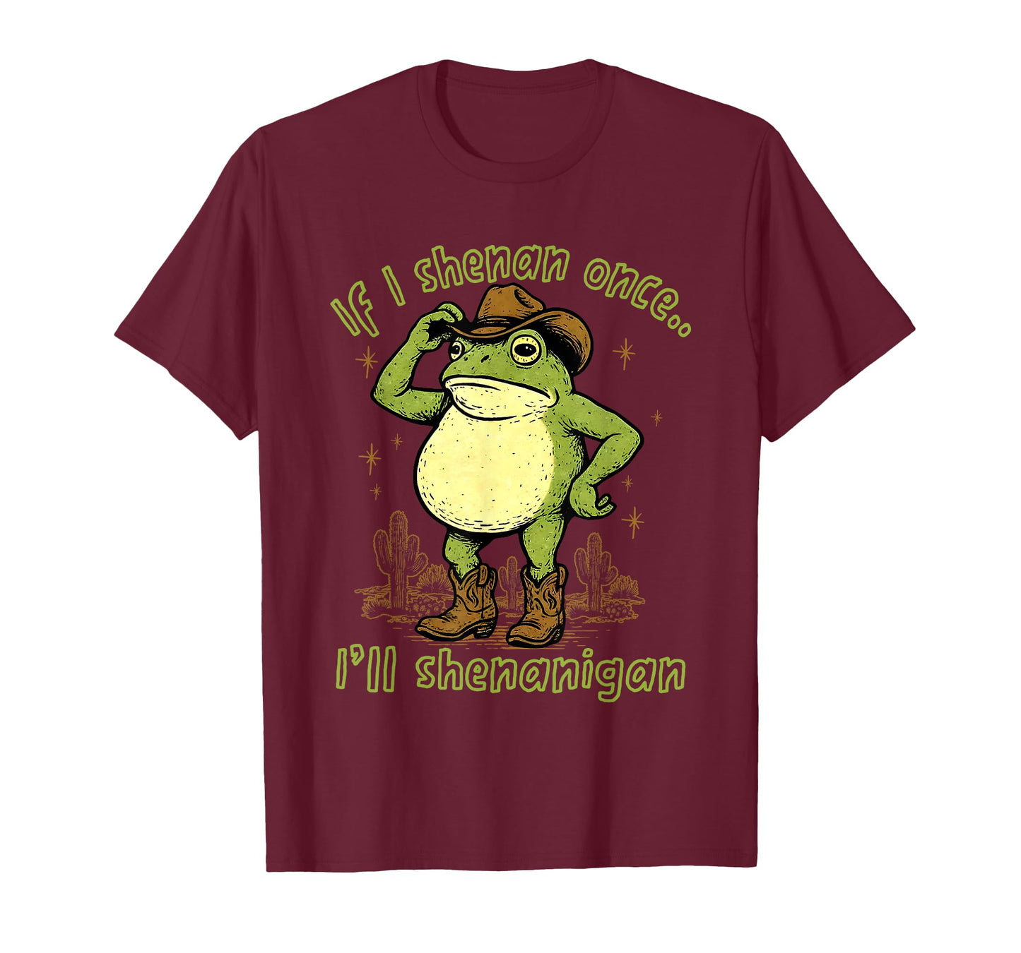 If I Shenan Once I'll Shenanigan, Funny Cowboy Frog Meme T-Shirt