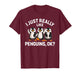 I Just Really Like Penguins OK Funny Penguin Lover T-Shirt