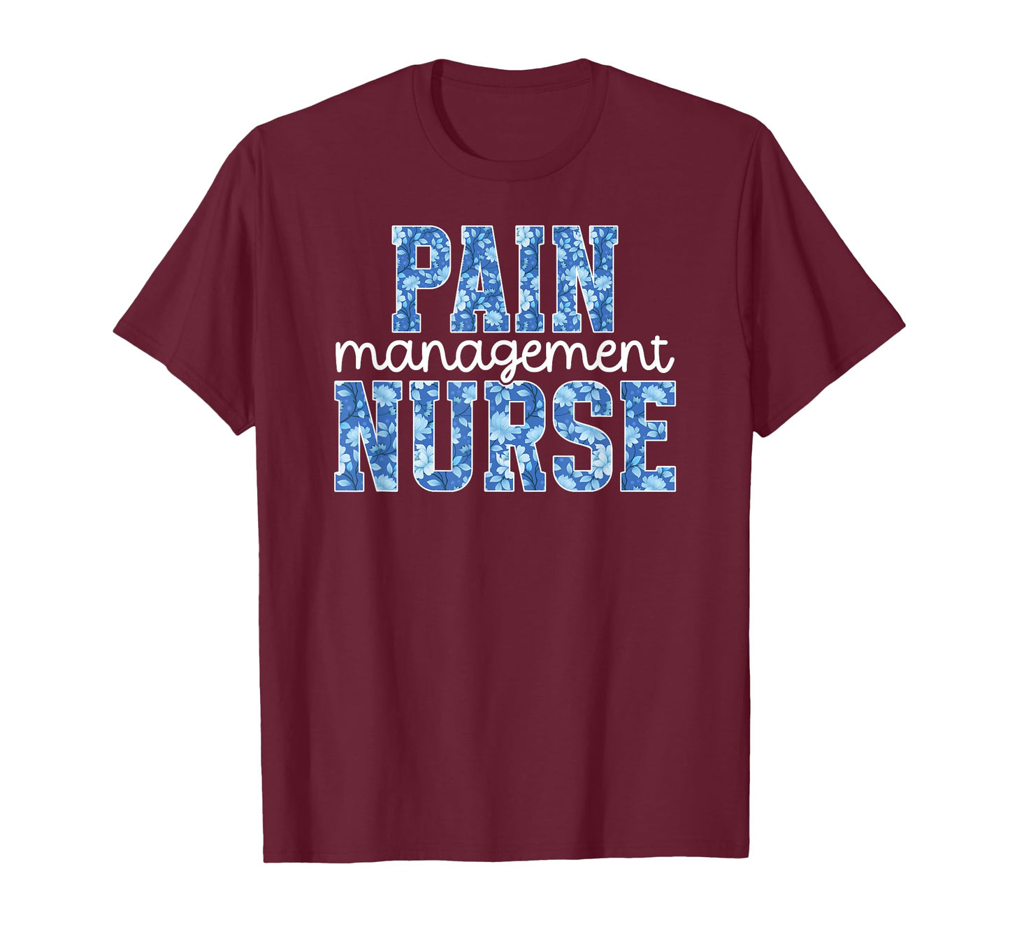 Pain Management Nurse Pain Management Nursing Pain Clinic T-Shirt