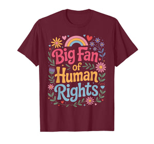 Big Fan of Human Rights Colorful Quote T-Shirt