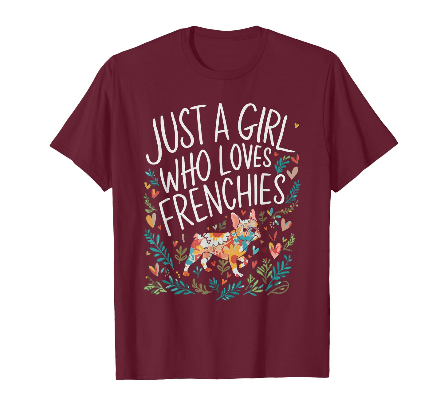 Girl Loves Frenchies French Bulldog Dog Lovers Women Girls T-Shirt